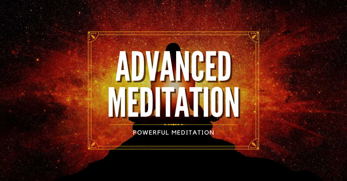 Advanced Meditation